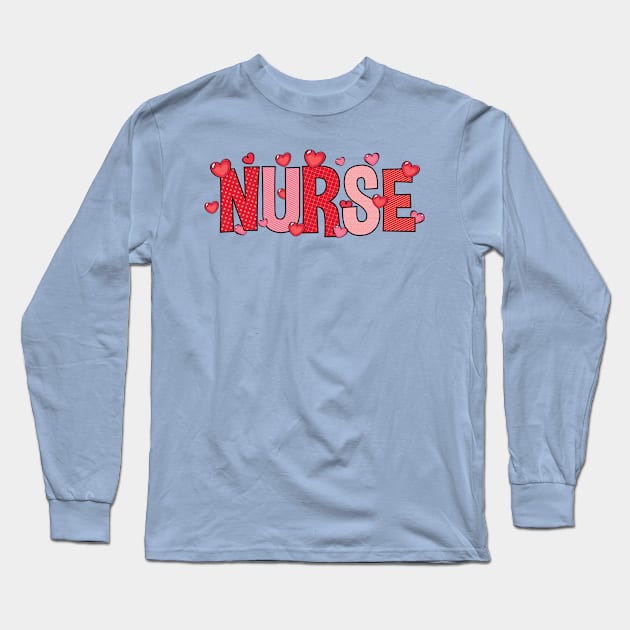 Nurse Hearts Valentines Shirt, Valentine Nurse Shirt, Nurse Valentine Shirt, Nurse Shirt, Nurse Gift, RN Shirt, Nursing School Shirt Long Sleeve T-Shirt by Daimon